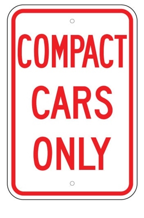 COMPACT CARS PARKING ONLY Sign - 12 X 18 - Type I Engineer Grade Prismatic Reflective – Heavy Duty .080 Aluminum