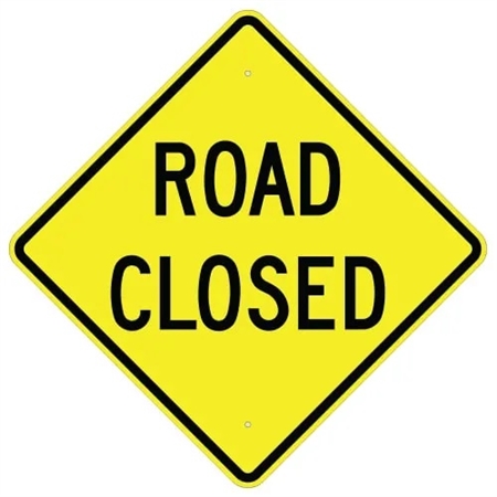 ROAD CLOSED Advance Traffic Warning Sign - 24 X 24, 30 X 30 or 36 X 36  Engineer Grade, High Intensity or Diamond Grade Reflective Aluminum