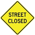 STREET CLOSED Sign - Available 24" X 24", 30" X 30" or 36" X 36" Engineer Grade, High Intensity or Diamond Grade Reflective Aluminum