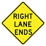 RIGHT LANE ENDS Traffic Sign - Choose 24" X 24", 30" X 30" or 36" X 36" Engineer Grade, High Intensity or Diamond Grade Reflective Aluminum