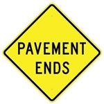 PAVEMENT ENDS Traffic Sign - Choose 24" X 24", 30" X 30" or 36" X 36" Engineer Grade, High Intensity or Diamond Grade Reflective Aluminum.