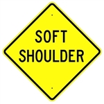 SOFT SHOULDER Traffic Sign - Choose 24" X 24", 30" X 30" or 36" X 36" Engineer Grade, High Intensity or Diamond Grade Reflective Aluminum.