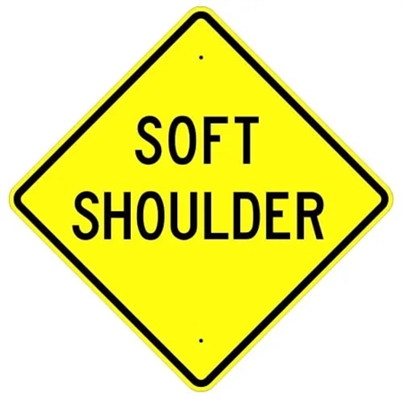 SOFT SHOULDER Traffic Sign - Choose 24" X 24", 30" X 30" or 36" X 36" Engineer Grade, High Intensity or Diamond Grade Reflective Aluminum.