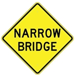 NARROW BRIDGE Sign - Choose 24" X 24", 30" X 30" or 36" X 36" Engineer Grade, High Intensity or Diamond Grade Reflective Aluminum.