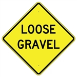 LOOSE GRAVEL Sign - 24" X 24", 30" X 30" or 36" X 36" Engineer Grade, High Intensity or Diamond Grade Reflective Aluminum.