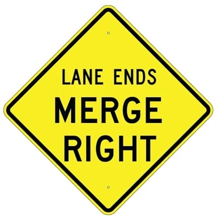 LANE ENDS MERGE RIGHT Sign - 24" X 24", 30" X 30" or 36" X 36" Engineer Grade, High Intensity or Diamond Grade Reflective Aluminum,