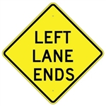 LEFT LANE ENDS Traffic Sign - 24" X 24", 30" X 30" or 36" X 36" Engineer Grade, High Intensity or Diamond Grade Reflective Aluminum.