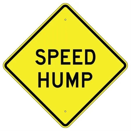 SPEED HUMP Sign - 24" X 24", 30" X 30" or 36" X 36" Engineer Grade, High Intensity or Diamond Grade Reflective Aluminum.