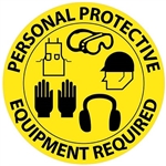 Non-Slip, PERSONAL PROTECTIVE EQUIPMENT REQUIRED, Floor Sign, 17 inch diameter, Walk on Floor Decal