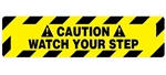 Non-Slip CAUTION WATCH YOUR STEP, 6 X 24, Floor Decal