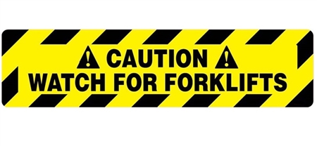 Non-Slip CAUTION WATCH FOR FORKLIFTS, 6 X 24, Floor Decal